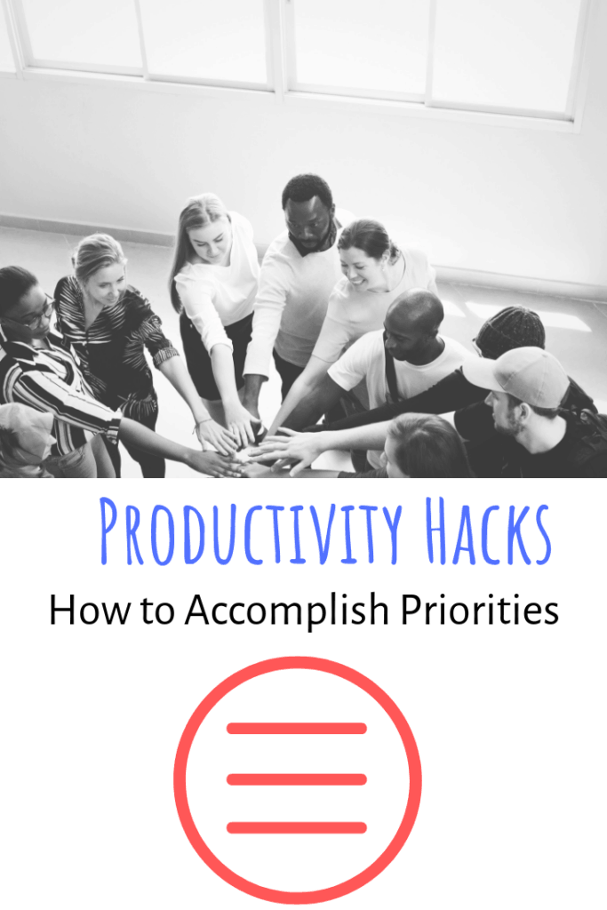 Productivity Hacks How to Accomplish Your Priorities